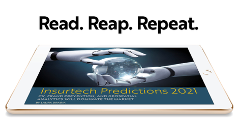 Insurtech Predictions 2021: CX, Fraud Prevention, and Geospatial Analytics Will Dominate the Market